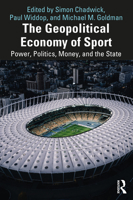 The Geopolitical Economy of Sport: Power, Politics, Money and the State 103239059X Book Cover