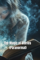 The Magic of Stories (Paranormal) B0DR64XRBN Book Cover