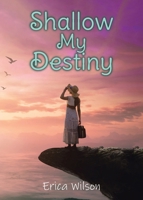 Shallow My Destiny B0F5XZWQ1N Book Cover