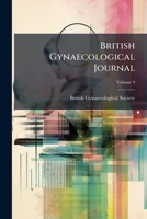 British Gynaecological Journal, Volume 9 1142266206 Book Cover