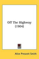 Off the Highway (Classic Reprint) 1377502732 Book Cover