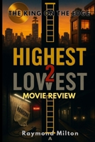 HIGHEST 2 LOWEST MOVIE REVIEW: THE KING ON THE EDGE B0FKHMDF7H Book Cover