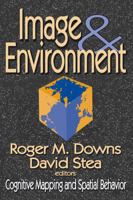 Image and Environment: Cognitive Mapping and Spatial Behavior 0202307662 Book Cover