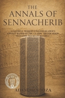 The Annals of Sennacherib: A Faithful Modern English Reader's Edition Based on the Classic Translation of Daniel David Luckenbill B0H74N8KLP Book Cover