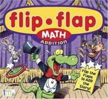 Flip-Flap Math: Addition (Flip-Flap Books) 1584762276 Book Cover