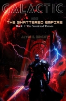GALACTIC HEIR: THE SHATTERED EMPIRE : Book 1 The Sundered Throne B0GQQM8YSJ Book Cover