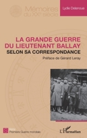 La Grande Guerre du lieutenant Ballay selon sa correspondance (Mémoires Du Xxe Siècle) (French Edition) 2343148457 Book Cover