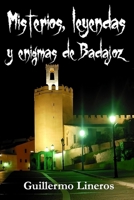 Misterios, leyendas y enigmas de Badajoz (Spanish Edition) B0DNTGBY6H Book Cover