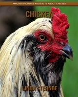 Chicken: Amazing Pictures and Facts About Chicken 1695017536 Book Cover