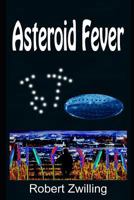 Asteroid Fever 1982903287 Book Cover