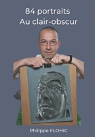 84 portraits Au clair-obscur: De Philippe FLOHIC 2917884274 Book Cover