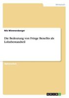 Die Bedeutung von Fringe Benefits als Lohnbestandteil 3656448558 Book Cover