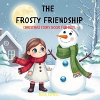 The Frosty Friendship: Christmas Story Book for Kids B0DQ1X7ZGC Book Cover