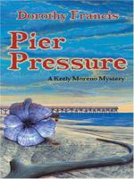 Pier Pressure: A Keely Moreno Mystery 0373266332 Book Cover