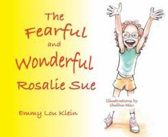 The Fearful and Wonderful Rosalie Sue 1940359341 Book Cover