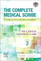 The Complete Medical Scribe: A Guide to Accurate Documentation 0323812651 Book Cover