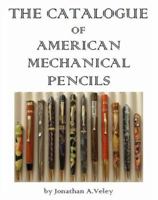 The Catalogue of American Mechanical Pencils 0984038205 Book Cover