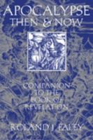 Apocalypse Then and Now: A Companion to the "Book of Revelation" 0809138956 Book Cover