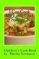 I Can Cook: "Soups" - 2 1517025737 Book Cover