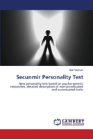 Secunmir Personality Test: New personality test based on psycho-genetic researches, detailed description of non-accentuated and accentuated traits 3659177156 Book Cover