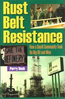 Rust Belt Resistance: How a Small Community Took on Big Oil and Won 1606351176 Book Cover