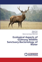 Ecological Aspects of Gulmarg Wildlife Sanctuary: Bacteriology of Water 613986397X Book Cover