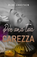 Per una tua carezza B0C2S3GFDR Book Cover