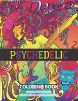 Psychedelic Coloring Book For Relaxation And Stress-relief, Stoner Coloring: An Irreverent Humorous Hippy, Trippy Designs Art Therapy Help Calming Reduce Anxiety Soothe the soul color away pandemic ch B08XNVDFL3 Book Cover