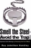 Smell the Steel - Avoid the Trap 1606475673 Book Cover