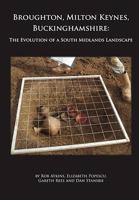 Broughton, Milton Keynes, Buckinghamshire: The Evolution of a South Midlands Landscape 190758806X Book Cover