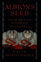 Albion's Seed: Four British Folkways in America 0195069056 Book Cover