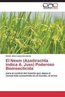 El Neem (Azadirachta Indica A. Juss) Poderoso Bioinsecticida 3848455714 Book Cover