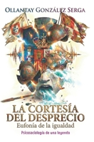 LA CORTESÍA DEL DESPRECIO: Eufonía de la igualdad (GRETTAM DEL SÓ) (Spanish Edition) B0GM1FVD2S Book Cover