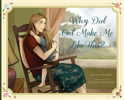 Why Did God Make Me Like This? 0578637456 Book Cover