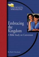 Embracing the Kingdom: A Bible Study on Conversion (Emmaus Journey Bible Study) 0932085687 Book Cover