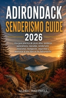 ADIRONDACK SENDERISMO GUIDE 2026: Una guía práctica de picos altos, senderos panorámicos, cascadas, senderismo estacional, navegación, seguridad y ... TRAILS AND HIDDEN PATHS) (Spanish Edition) B0HCLRH3N6 Book Cover