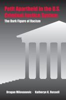 Petit Apartheid in the U.S. Criminal Justice System: The Dark Figure of Racism 0890899517 Book Cover