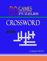 80 Games Puzzles Crossword Books Large-Print: Larg-Print Crossword Puzzle the Ultimate Book Featuring a New Collection of Challenging Conundrums 1723459372 Book Cover