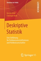 Deskriptive Statistik: Eine Einführung Für Politikwissenschaftlerinnen Und Politikwissenschaftler 3658106743 Book Cover
