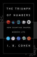 The Triumph of Numbers: How Counting Shaped Modern Life 0393328708 Book Cover