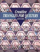 Creative Triangles for Quilters (Contemporary Quilting Series) 0801984777 Book Cover