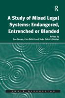 A Study of Mixed Legal Systems: Endangered, Entrenched or Blended 1138637726 Book Cover