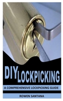 DIY LOCKPICKING: A Comprehensive Lockpicking Guide B09C2QY7YY Book Cover