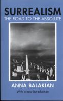 Surrealism: The Road to the Absolute 0226035603 Book Cover