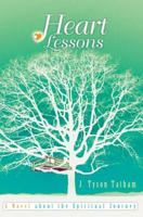 Heart Lessons: A Novel about the Spiritual Journey 0595338755 Book Cover