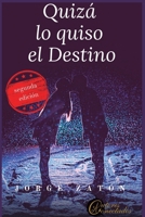 Quizá lo quiso el destino B08YQQWNXB Book Cover