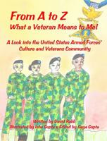 From A to Z What a Veteran Means to Me! 0989002624 Book Cover