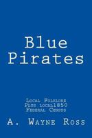 Blue Pirates: Local Folklore 1523782617 Book Cover