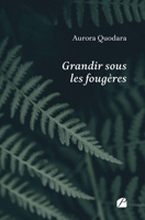 Grandir sous les fougères (French Edition) 2754775668 Book Cover