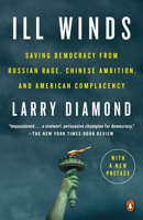 Ill Winds: Saving Democracy from Russian Rage, Chinese Ambition, and American Complacency 0525560629 Book Cover